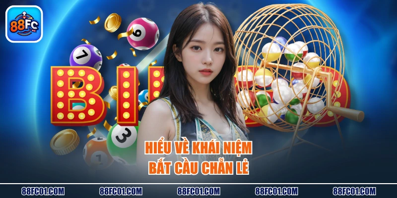 Hiểu về khái niệm bắt cầu chẵn lẻ